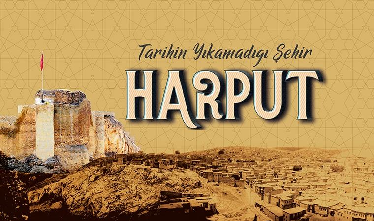 Harput ve Elazığ'dan Nostaljik Görüntüler