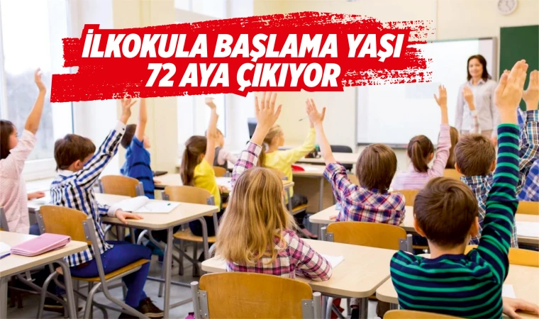 Okula başlama yaşı 72 aya çıkıyor