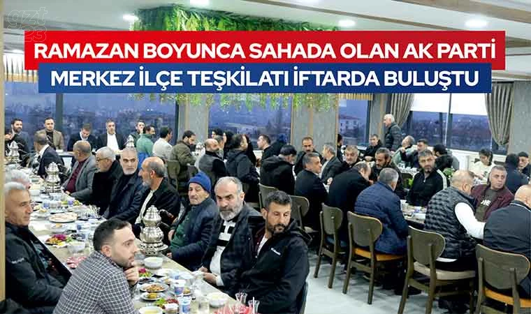 AK Parti iftarda buluştu