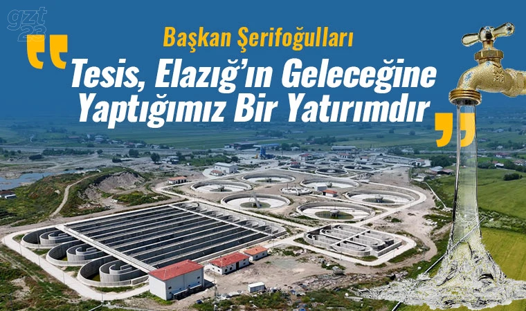 Elazığ’ın geleceğine yatırım