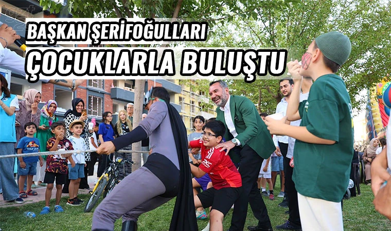 Şerifoğulları çocuklarla buluştu