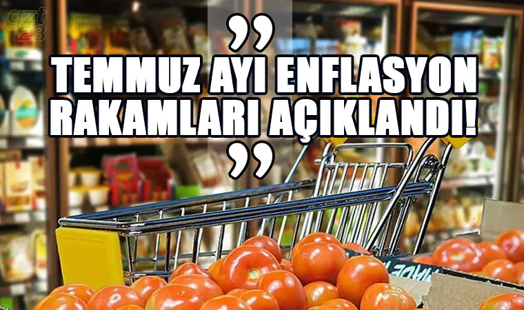 Temmuz enflasyonu açıklandı