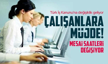 Çalışma saatleri değişiyor!