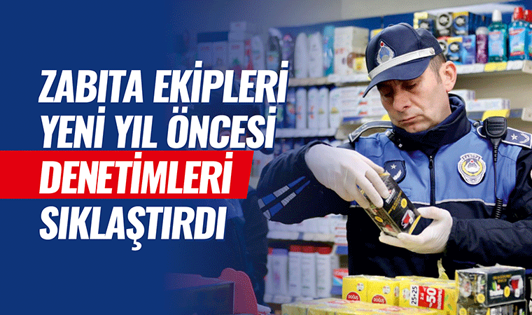 Zabıtadan yeni yıl öncesi denetim