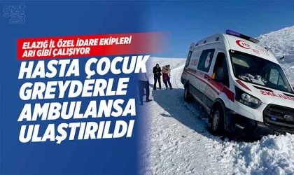 Hastayı greyderle ambulansa ulaştırdılar